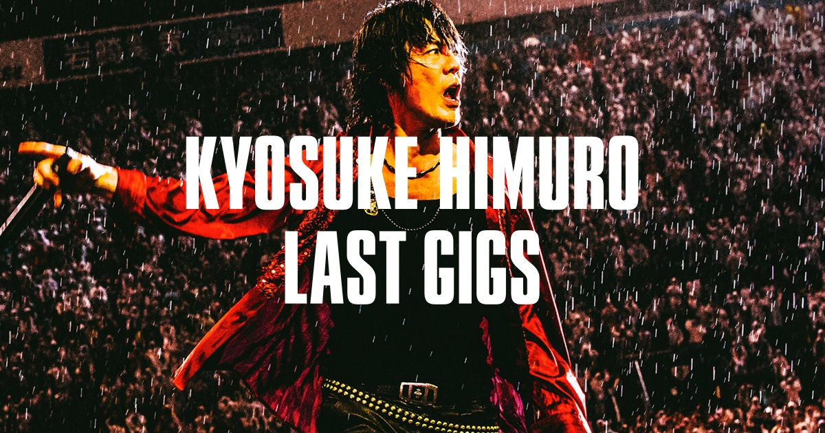 氷室京介｜KYOSUKE HIMURO LAST GIGS Special Site｜Warner Music Japan