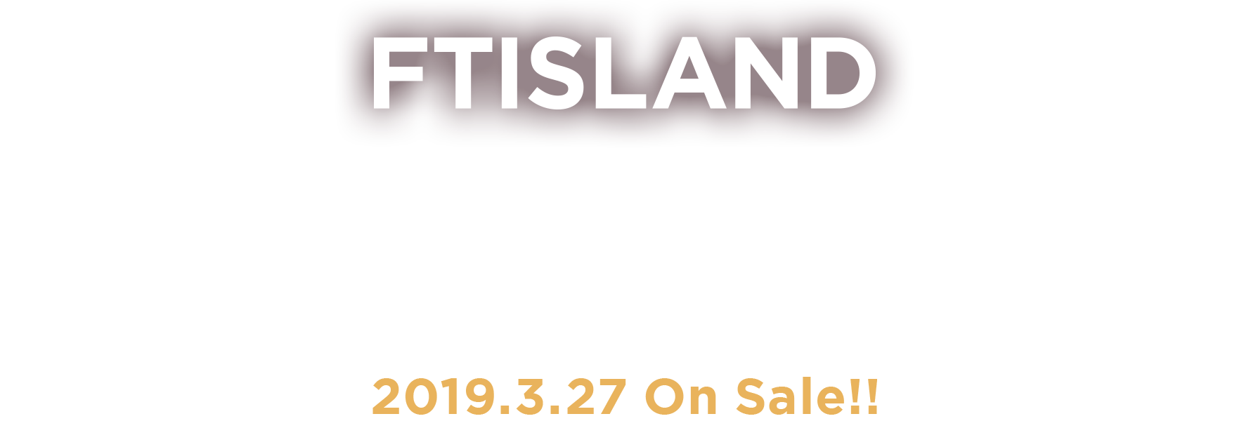 FTISLAND 9th Album「EVERLASTING」特設ページ